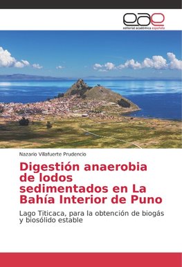 Digestión anaerobia de lodos sedimentados en La Bahía Interior de Puno