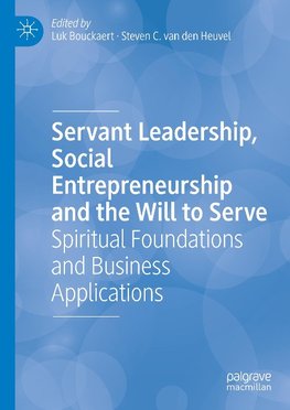 Servant Leadership, Social Entrepreneurship and the Will to Serve