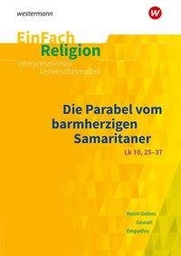 Das Gleichnis vom barmherzigen Samariter . EinFach Religion