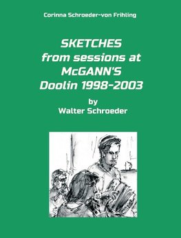 SKETCHES from sessions at McGANN'S Doolin 1998-2003