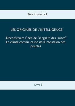 Les origines de l'intelligence : Déconstruire l'idée de l'inégalité des races