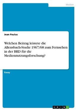 Welchen Beitrag leistete die Allensbach-Studie 1967/68 zum Fernsehen in der BRD für die Mediennutzungsforschung?