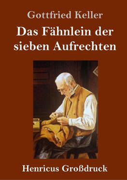 Das Fähnlein der sieben Aufrechten (Großdruck)