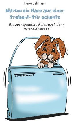 Warum ein Hase aus einer Trabant-Tür schaute