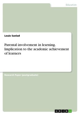 Parental involvement in learning. Implication to the academic achievement of learners