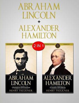 Abraham Lincoln & Alexander Hamilton