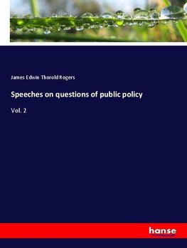 Speeches on questions of public policy