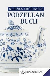 Kleines Thüringer Porzellanbuch