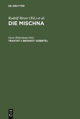 Die Mischna, Traktat 1, Berakot (Gebete)