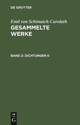 Gesammelte Werke, Band 2, Dichtungen II