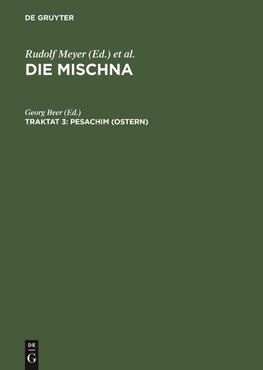 Die Mischna, Traktat 3, Pesachim (Ostern)