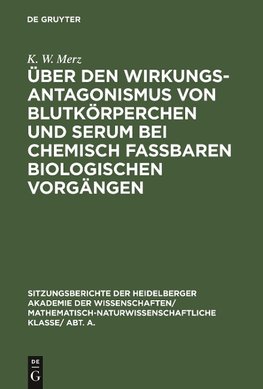 Über den Wirkungsantagonismus von Blutkörperchen und Serum bei chemisch faßbaren biologischen Vorgängen