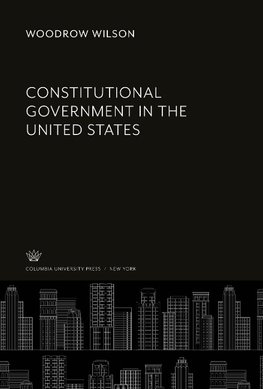 Constitutional Government in the United States