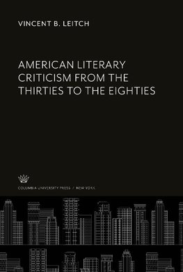 American Literary Criticism from the Thirties to the Eighties