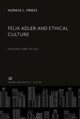 Felix Adler and Ethical Culture