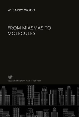 From Miasmas to Molecules