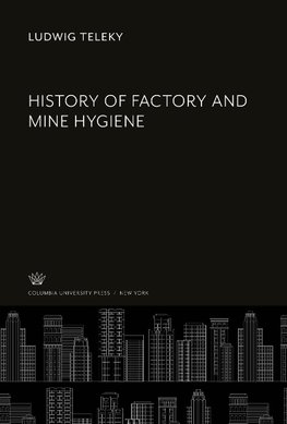 History of Factory and Mine Hygiene