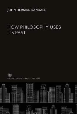 How Philosophy Uses Its Past