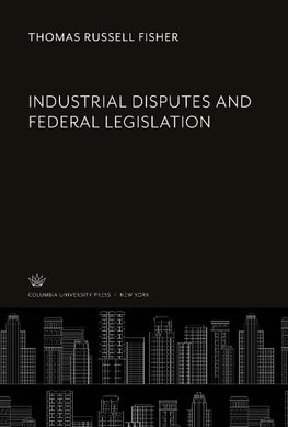 Industrial Disputes and Federal Legislation