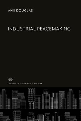 Industrial Peacemaking