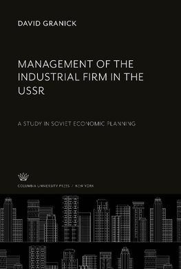 Management of the Industrial Firm in the Ussr