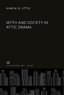 Myth and Society in Attic Drama