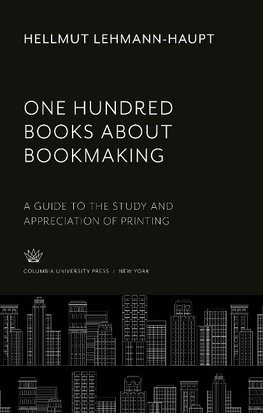 One Hundred Books About Bookmaking