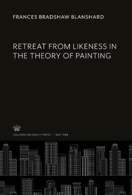 Retreat from Likeness in the Theory of Painting