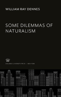 Some Dilemmas of Naturalism