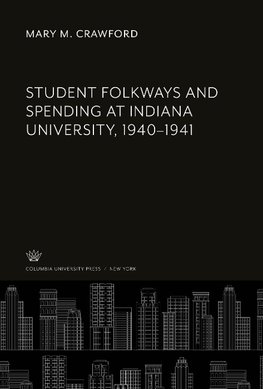 Student Folkways and Spending at Indiana University, 1940-1941