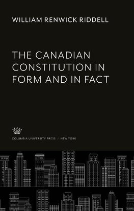 The Canadian Constitution in Form and in Fact