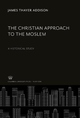 The Christian Approach to the Moslem