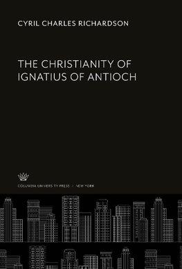 The Christianity of Ignatius of Antioch