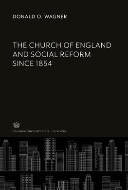 The Church of England and Social Reform Since 1854