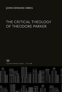 The Critical Theology of Theodore Parker