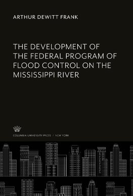 The Development of the Federal Program of Flood Control on the Mississippi River