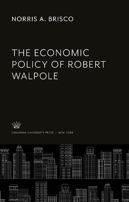 The Economic Policy of Robert Walpole