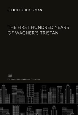 The First Hundred Years of Wagner'S Tristan