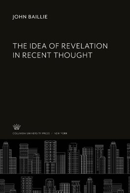 The Idea of Revelation in Recent Thought