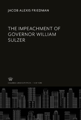 The Impeachment of Governor William Sulzer