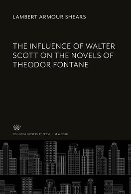 The Influence of Walter Scott on the Novels of Theodor Fontane