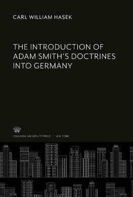 The Introduction of Adam Smith'S Doctrines into Germany