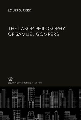 The Labor Philosophy of Samuel Gompers