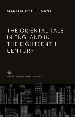 The Oriental Tale in England in the Eighteenth Century