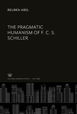 The Pragmatic Humanism of F. C. S. Schiller