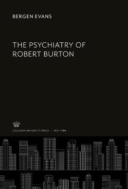 The Psychiatry of Robert Burton