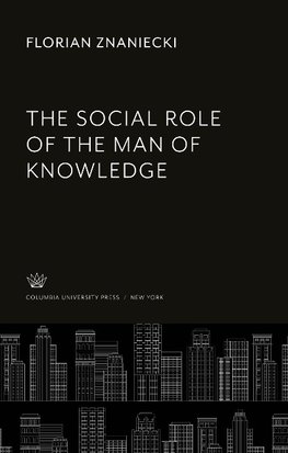 The Social Role of the Man of Knowledge