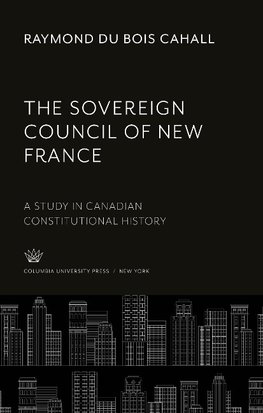 The Sovereign Council of New France