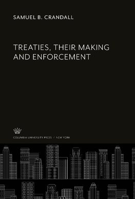 Treaties, Their Making and Enforcement