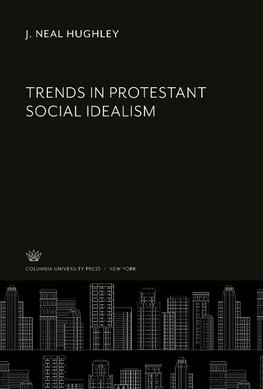 Trends in Protestant Social Idealism